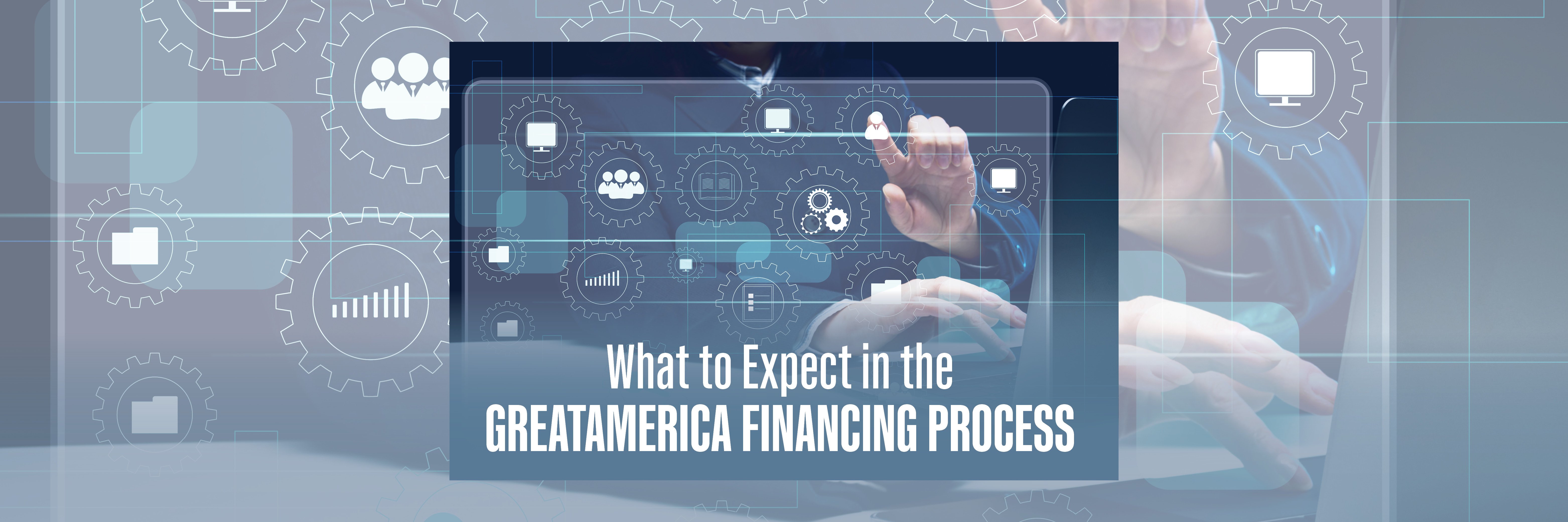 What to Expect in the GreatAmerica Financing Process