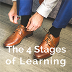 The 4 Stages of Learning