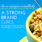 Be a Unique Cornflake: a Strong Brand Cures Indecision