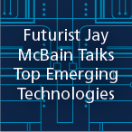 Futurist Jay McBain Talks Top Emerging Technologies from the CompTIA Meeting