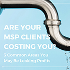Are Your MSP Clients Costing You?