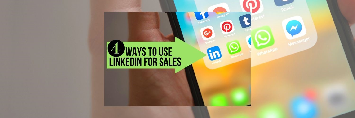 4 Ways to Use LinkedIn for Sales