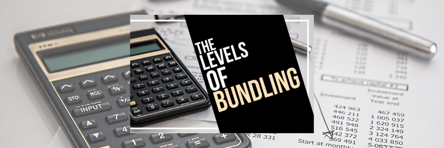 The Levels of Bundling: Are You Getting the Most Out of Your Bundled Approach?