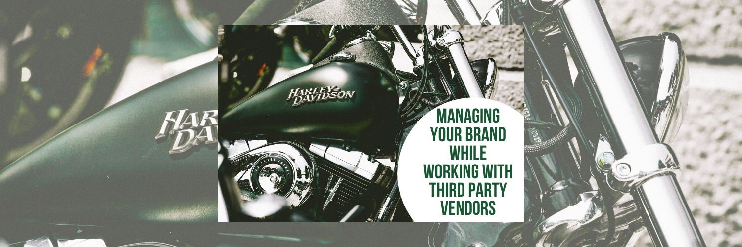 Managing Your Brand While Working With Third Party Vendors