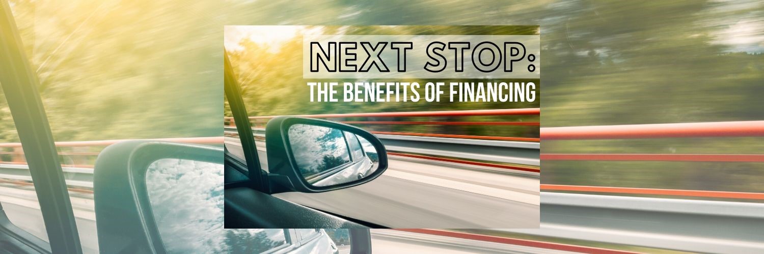 Next Stop: The Benefits of Financing