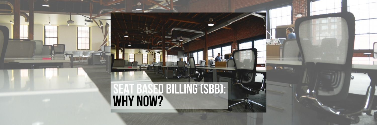 Seat Based Billing (SBB): Why Now?