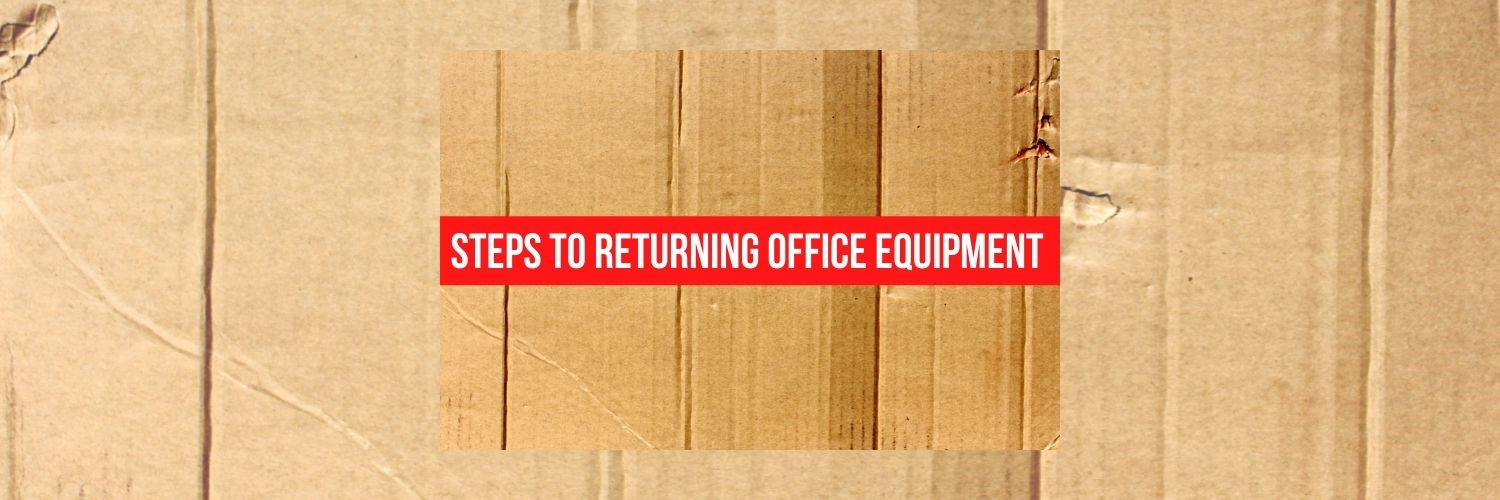 Steps to Returning Office Equipment