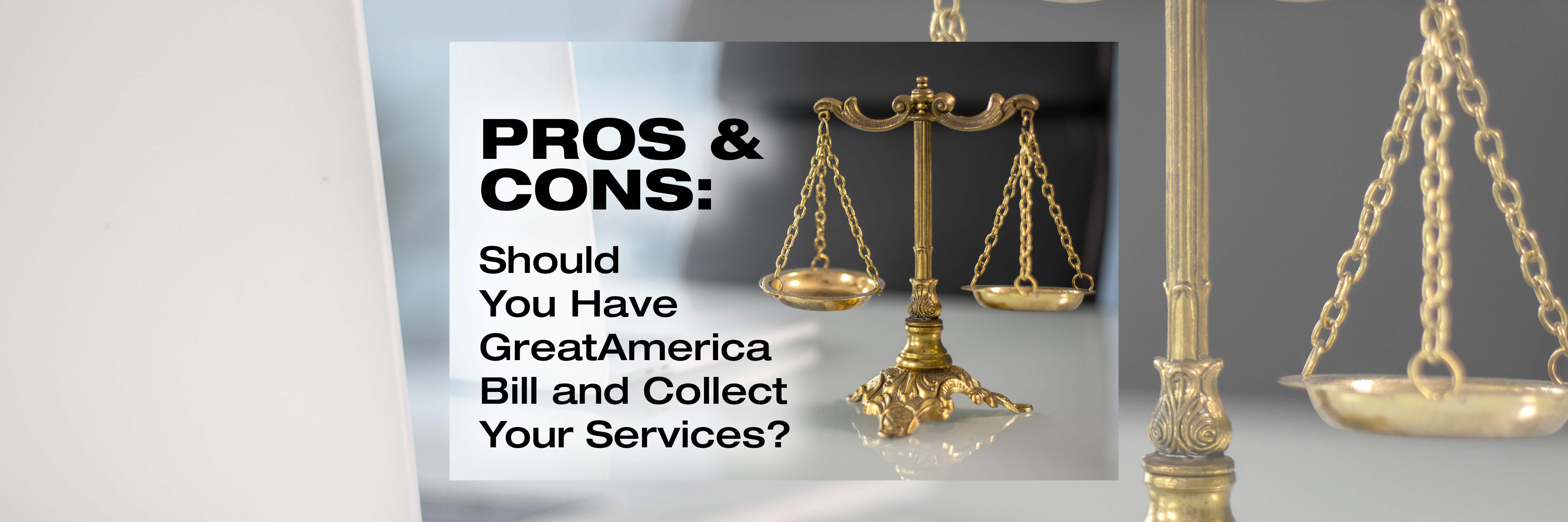 Pros & Cons: Should GreatAmerica Bill and Collect Your Services?