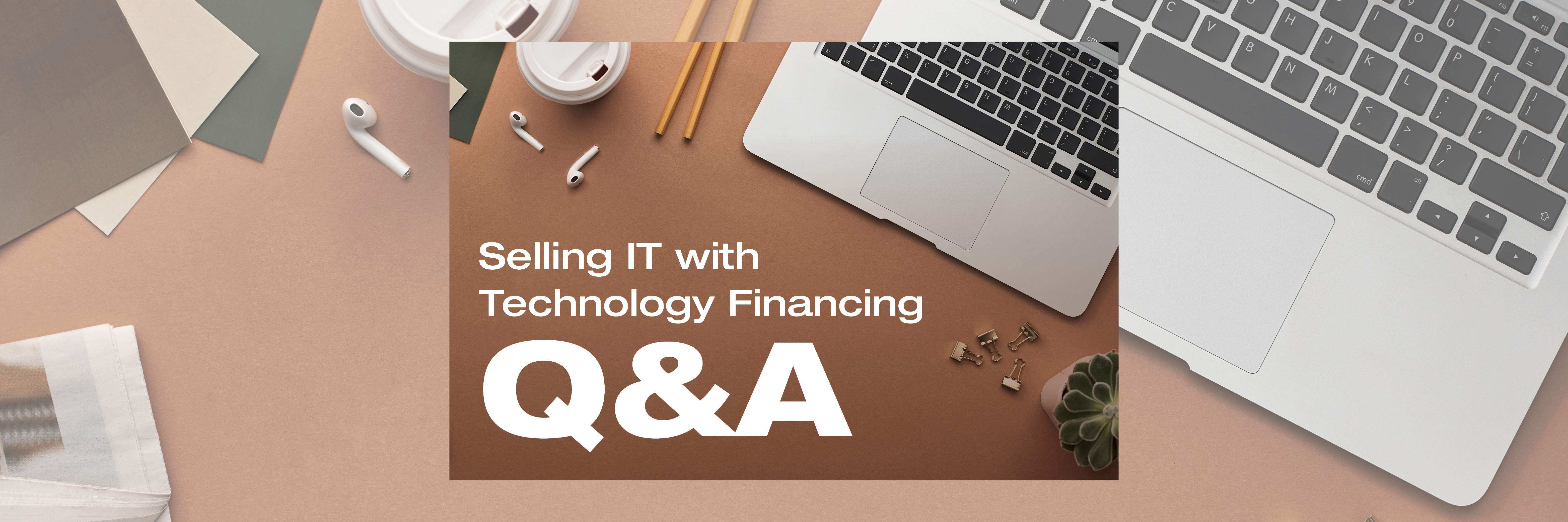 Selling IT with Technology Financing – Q&A