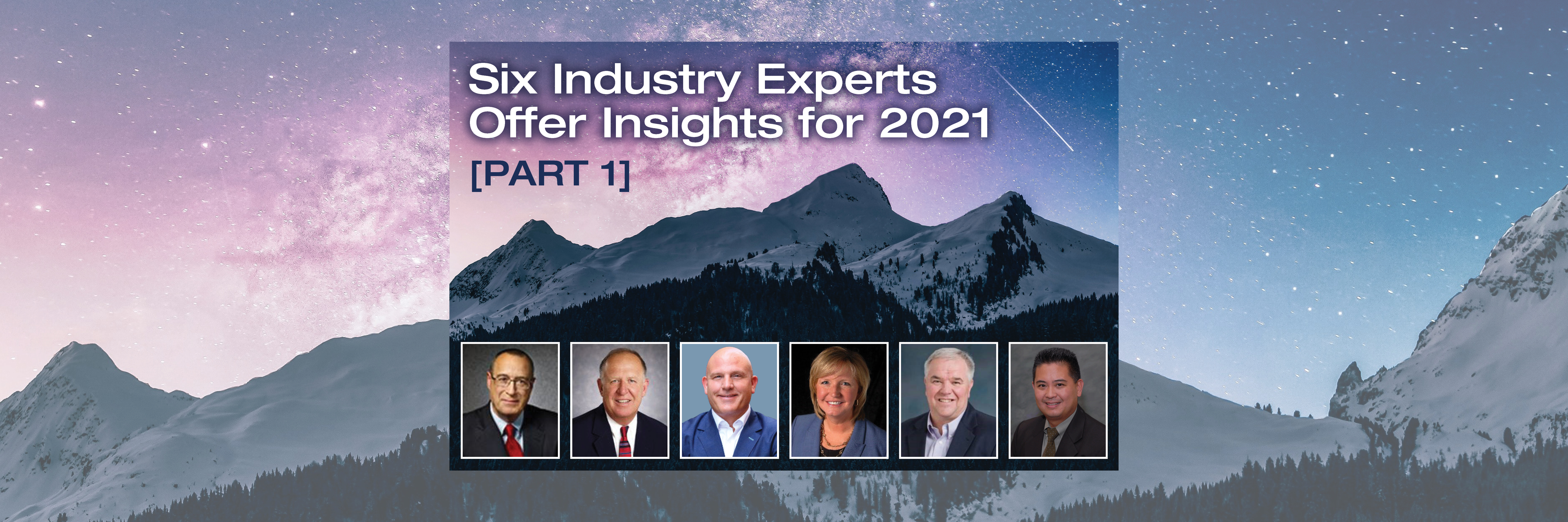 Six Industry Experts Offer Insights for 2021