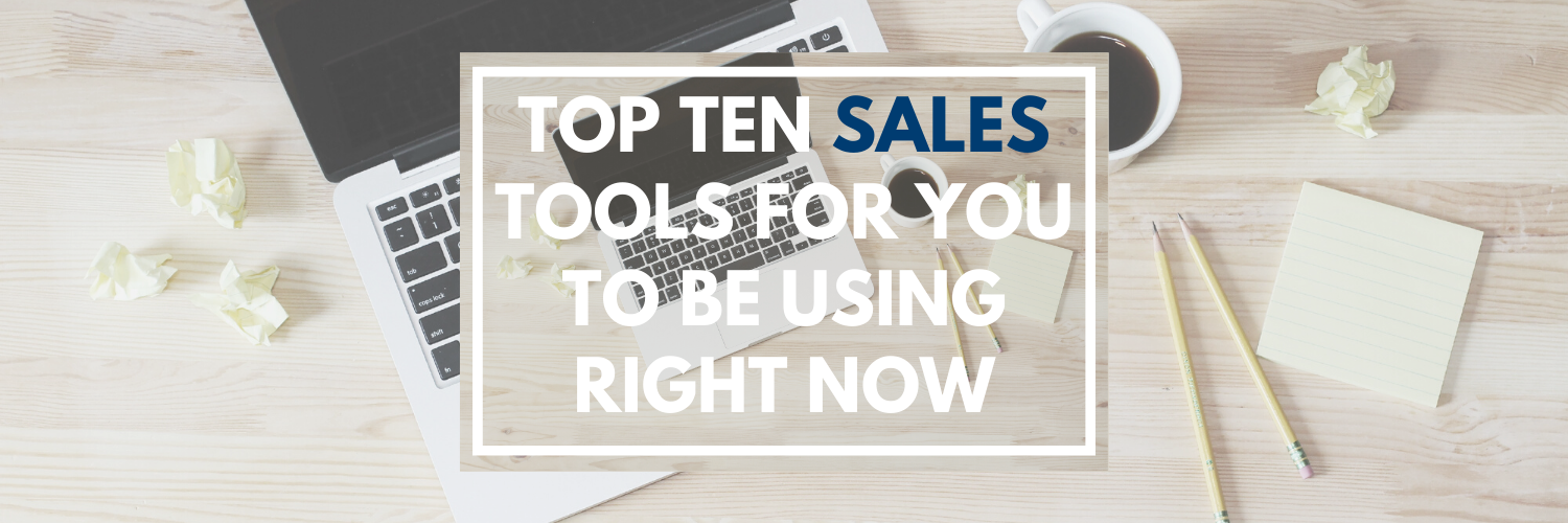 Top Ten Sales Tools for You to be Using Right Now