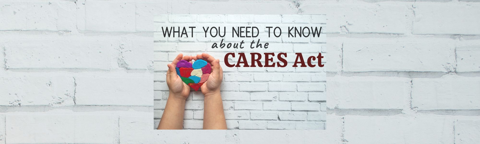 CARES Act - What You Need to Know