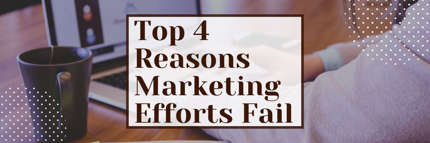 Top 4 Reasons Marketing Efforts for Managed Services Businesses Fail