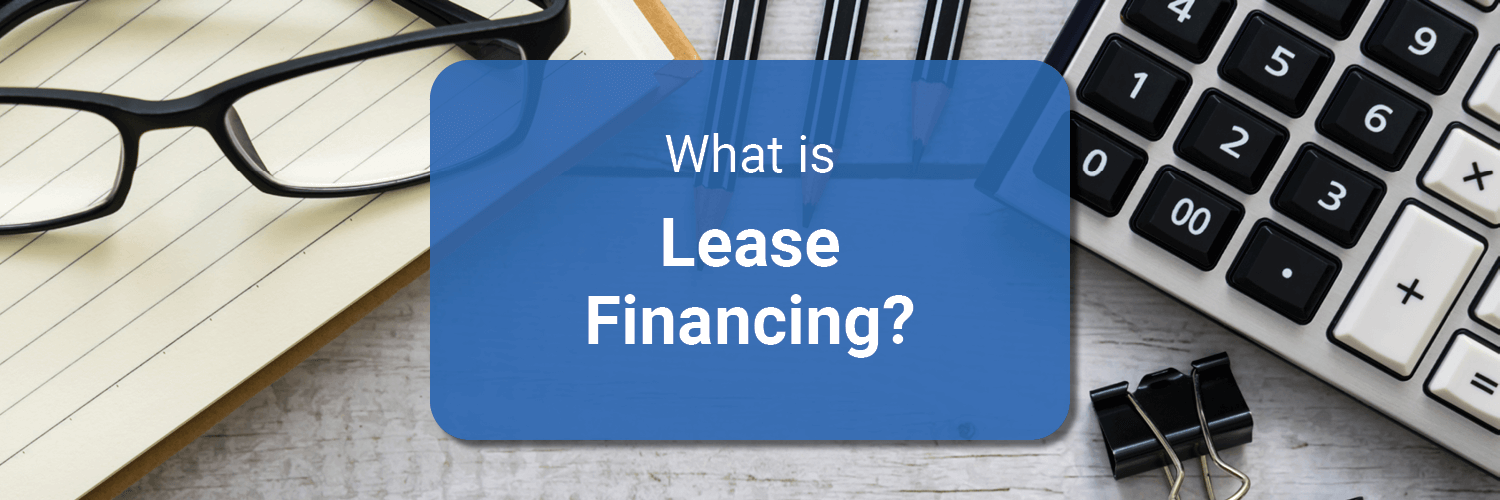 What is Lease Financing?