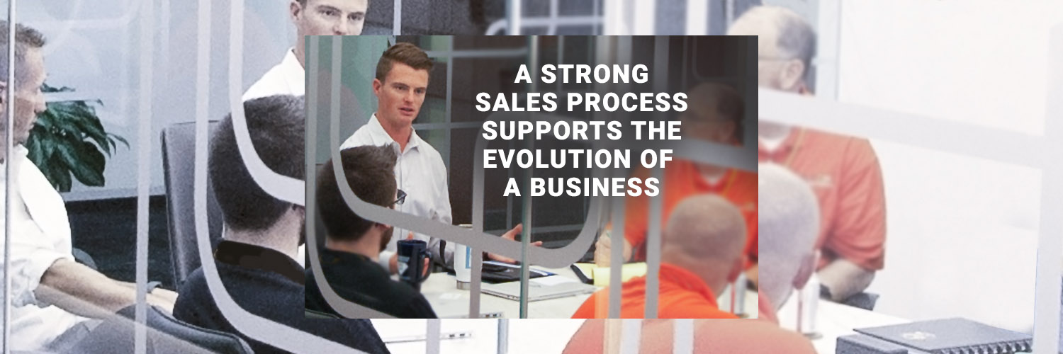 A Strong Sales Process Supports the Evolution of a Business