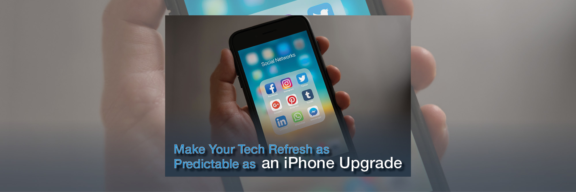 Make Your Tech Refresh as Predictable as an iPhone Upgrade
