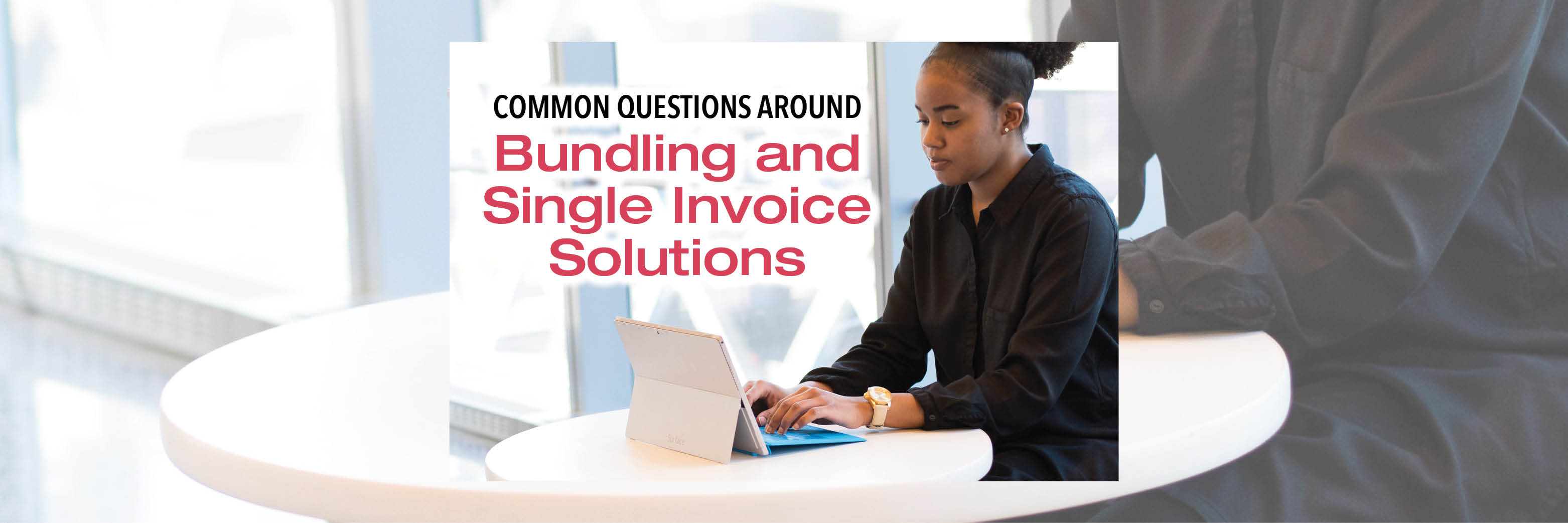 Common Questions Around Bundling and Single Invoice Solutions