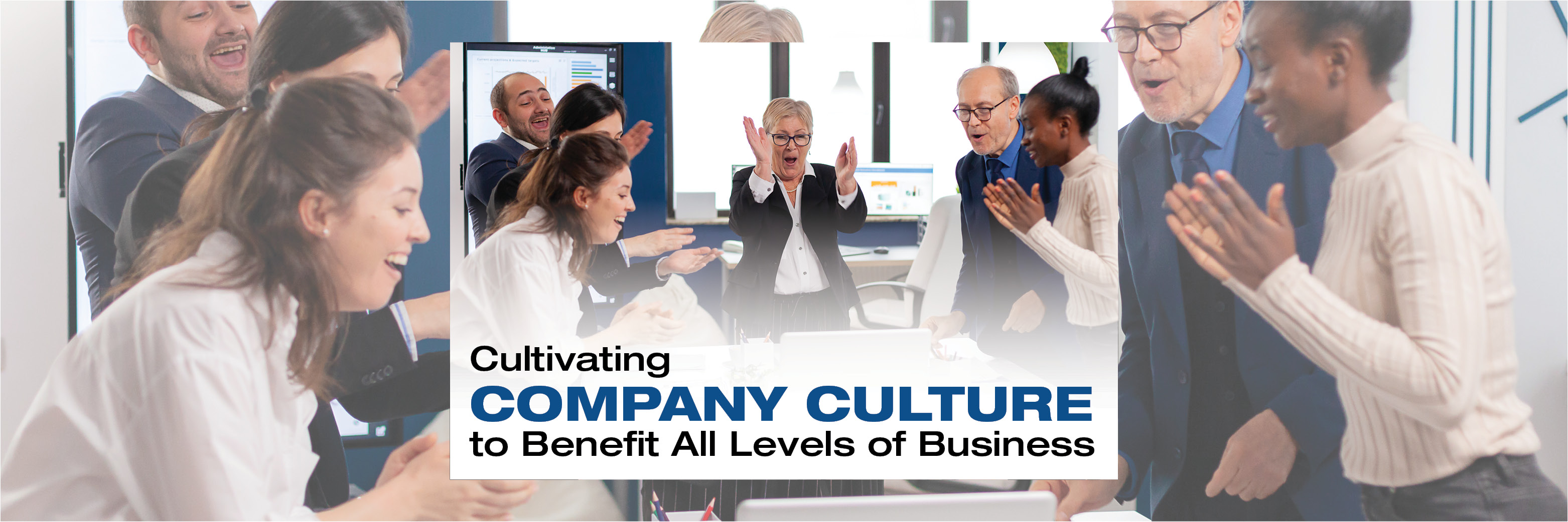 Cultivating Company Culture to Benefit All Levels of Business