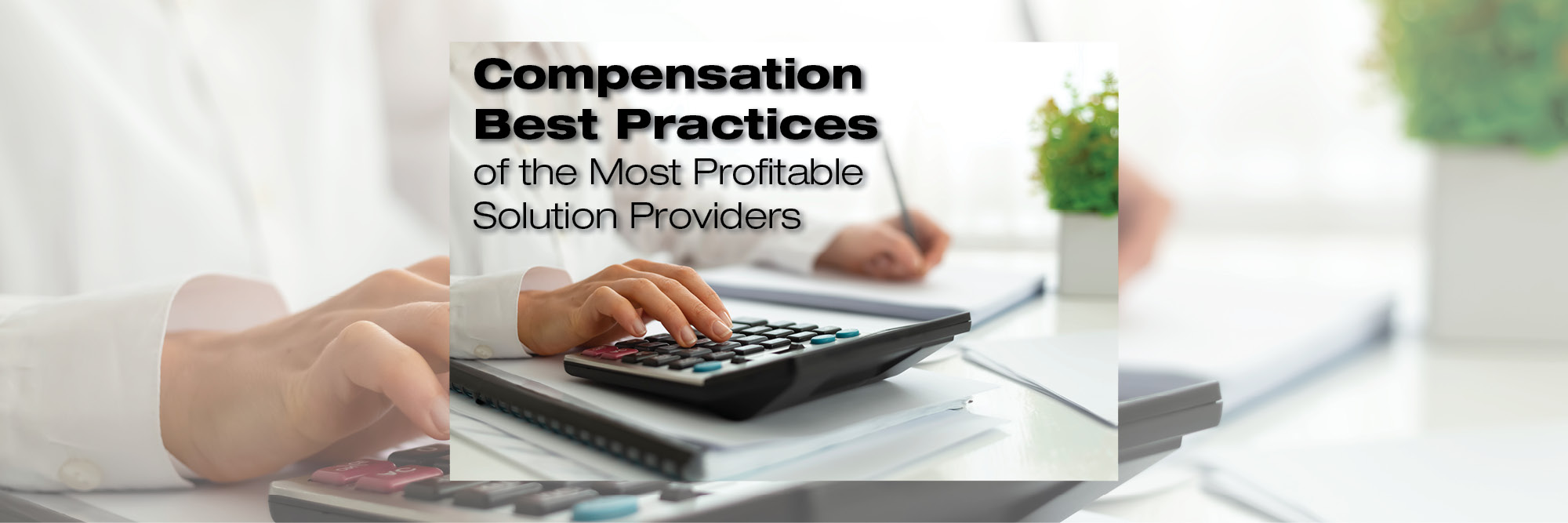 Compensation Best Practices of the Most Profitable Solution Providers