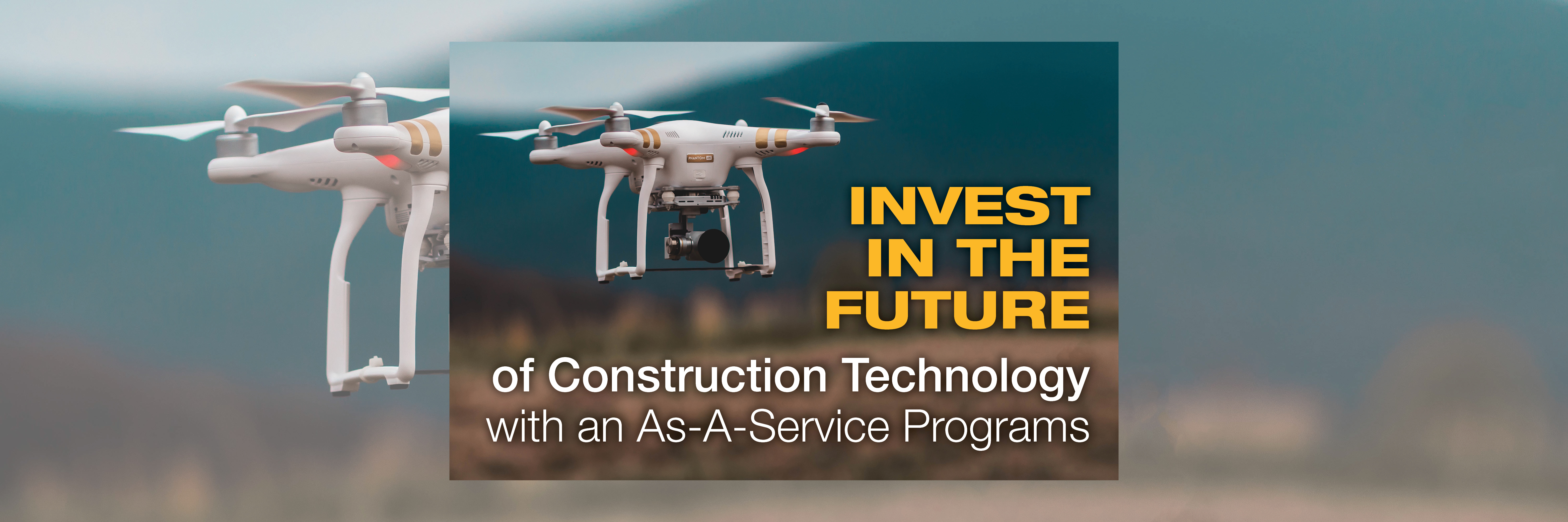 Invest in the Future of Construction Technology with an As-A-Service Program
