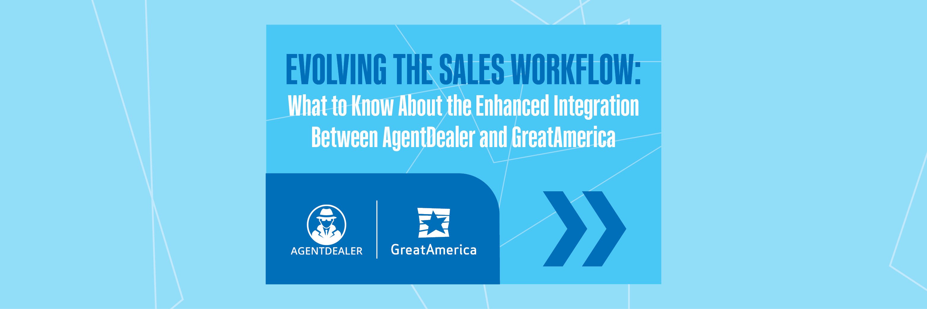 Evolving the Sales Workflow: What to Know About the Enhanced Integration Between AgentDealer and GreatAmerica