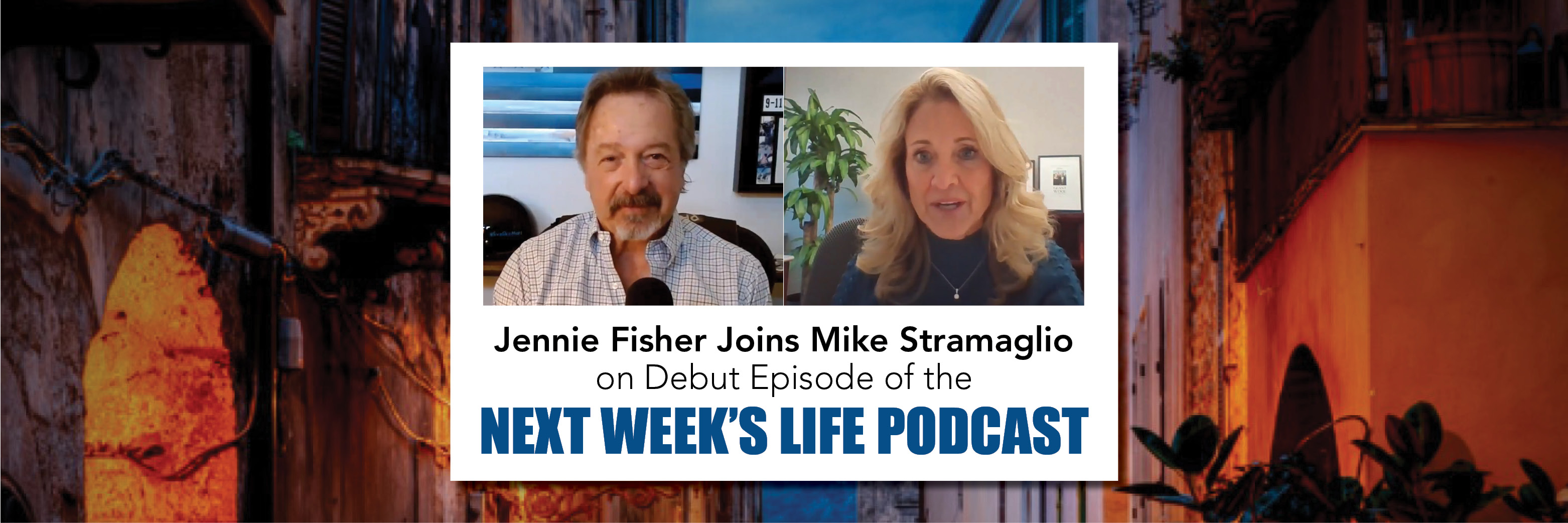Jennie Fisher Joins Mike Stramaglio on Debut Episode of the Next Week’s Life Podcast