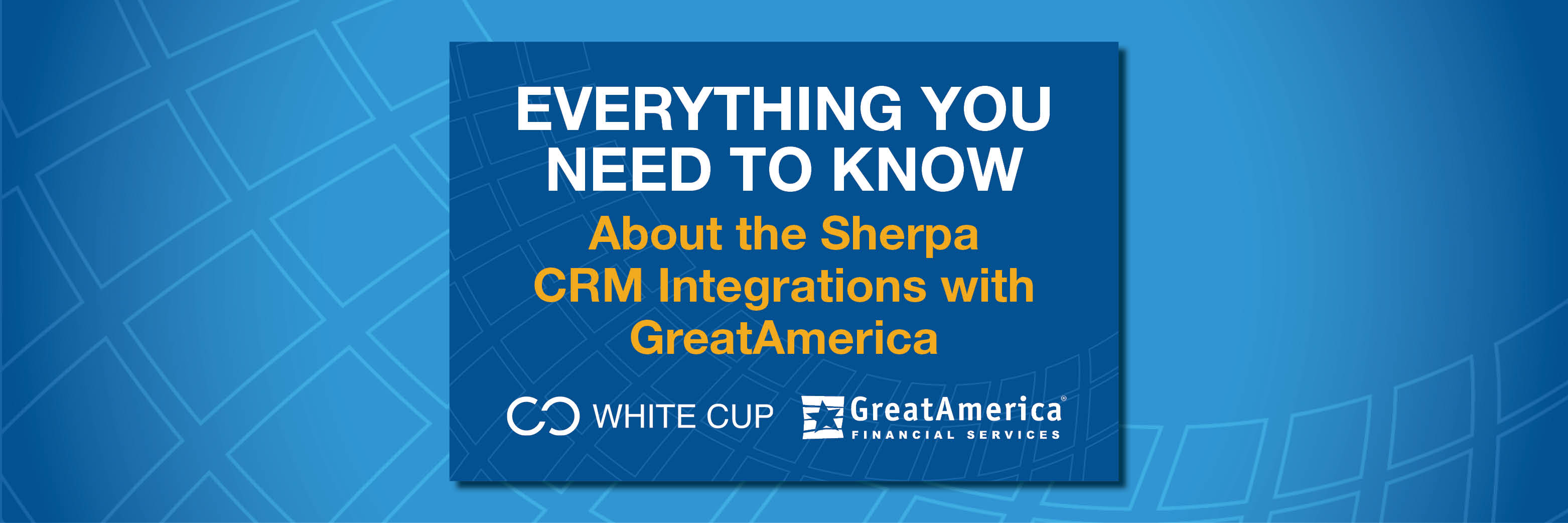 Everything You Need to Know About the Sherpa CRM Integrations with GreatAmerica [2022]