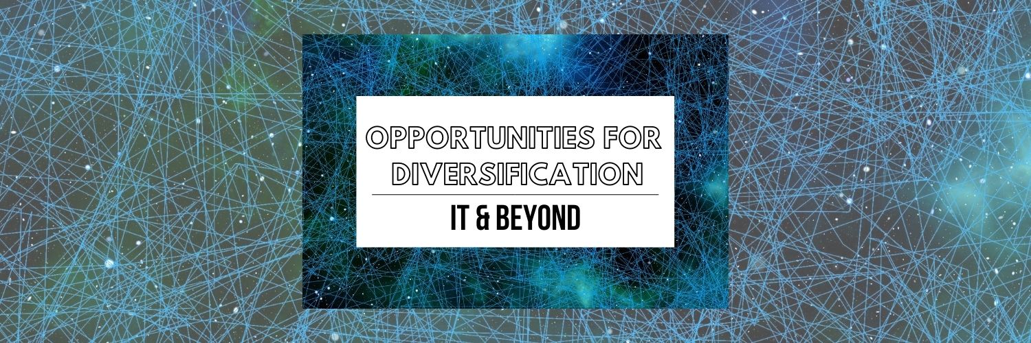 ­­Opportunities for Diversification: IT & Beyond