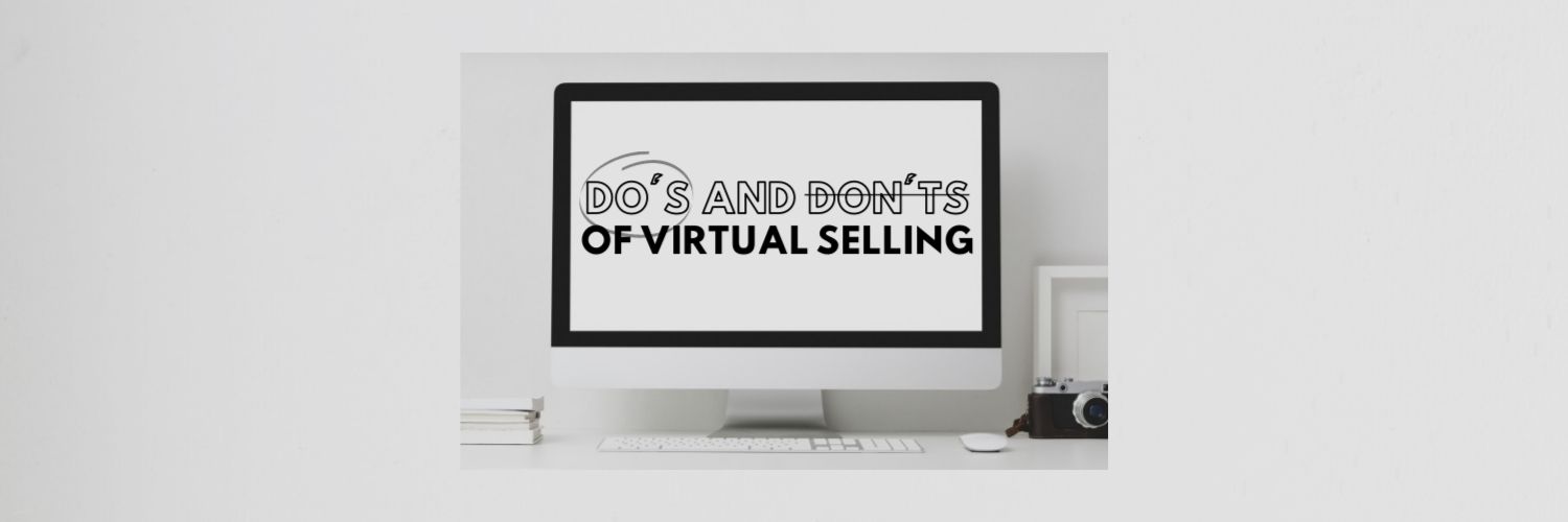 Do's and Don'ts of Virtual Selling