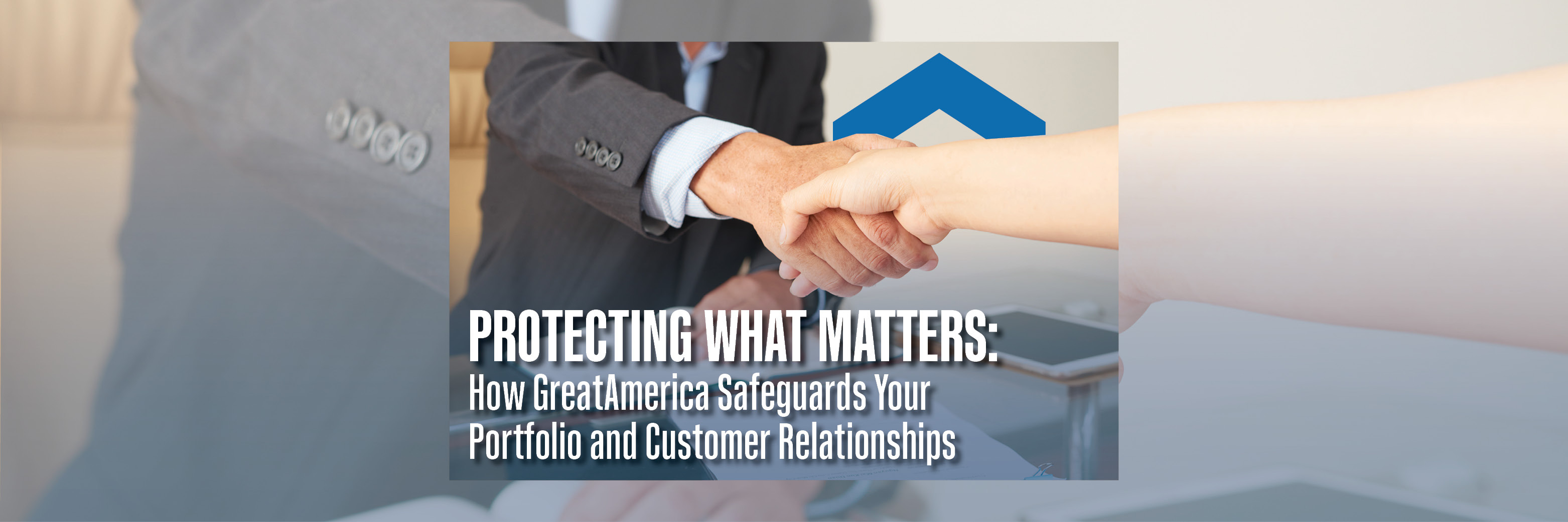 Protecting What Matters: How GreatAmerica Safeguards Your Portfolio and Customer Relationships