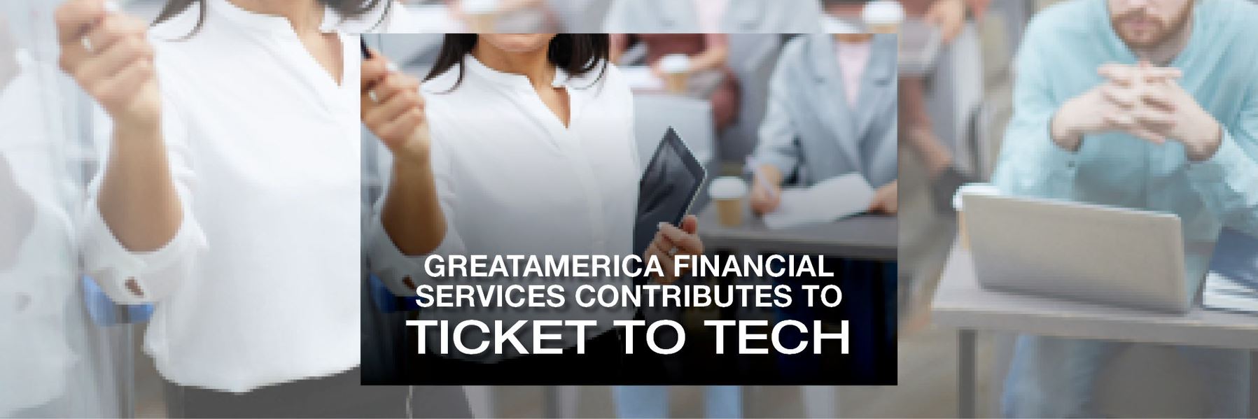 GreatAmerica Contributes to Ticket to Tech